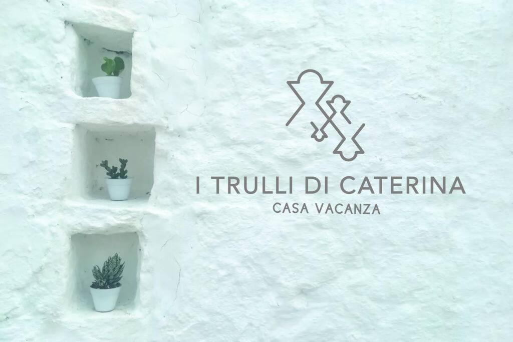 I Trulli Di Caterina - Casa Vacanza Privata Martina Franca Extérieur photo